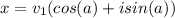 x = v_1(cos(a) + isin(a))