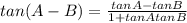 tan(A - B) = \frac{tan A - tan B}{1 + tanAtanB}