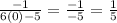 \frac{-1}{6(0)-5} =\frac{-1}{-5}=\frac{1}{5}