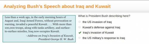 What is President Bush describing here?

the US invasion of Iraq Kuwait’s defense against Iraq Iraq’