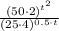\frac{(50\cdot 2)^{t^{2}}}{(25\cdot 4)^{0.5\cdot t}}