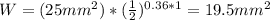 W = (25mm^2)*(\frac{1}{2})^{0.36*1} = 19.5 mm^2