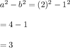 a^2-b^2=(2)^2-1^2\\\\=4-1\\\\=3