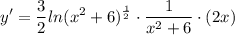 \displaystyle y' = \frac{3}{2}ln(x^2 + 6)^{\frac{1}{2}} \cdot \frac{1}{x^2 + 6} \cdot (2x)