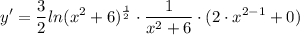 \displaystyle y' = \frac{3}{2}ln(x^2 + 6)^{\frac{1}{2}} \cdot \frac{1}{x^2 + 6} \cdot (2 \cdot x^{2 - 1} + 0)