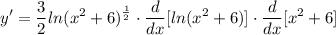 \displaystyle y' = \frac{3}{2}ln(x^2 + 6)^{\frac{1}{2}} \cdot \frac{d}{dx}[ln(x^2 + 6)] \cdot \frac{d}{dx}[x^2 + 6]