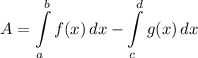 \displaystyle A = \int\limits^b_a {f(x)} \, dx - \int\limits^d_c {g(x)} \, dx