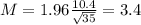 M = 1.96\frac{10.4}{\sqrt{35}} = 3.4