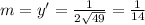 m = y^{\prime} = \frac{1}{2\sqrt{49}} = \frac{1}{14}