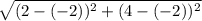 \sqrt{(2-(-2))^2+(4-(-2))^2}