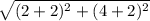 \sqrt{(2+2)^2+(4+2)^2}
