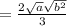 =\frac{2\sqrt{a}\sqrt{b^2}}{3}