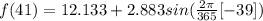 f(41) = 12.133 + 2.883sin(\frac{2\pi}{365}[-39])