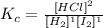 K_c=\frac{[HCl]^2}{[H_2]^1[I_2]^1}