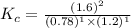 K_c=\frac{(1.6)^2}{(0.78)^1\times (1.2)^1}