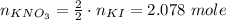 n_{KNO_3} = \frac{2}{2} \cdot n_{KI} = 2.078 \ mole
