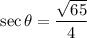 \sec \theta=\dfrac{\sqrt{65}}{4}