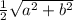 \frac{1}{2}  \sqrt{a^2 + b^2}