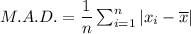 M.A.D.=\dfrac{1}{n}\sum_{i=1}^{n}|x_i-\overline{x}|