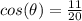 cos(\theta) = \frac{11}{20}
