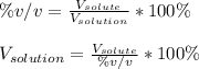 \% v/v=\frac{V_{solute}}{V_{solution}} *100\%\\\\V_{solution}=\frac{V_{solute}}{\% v/v} *100\%