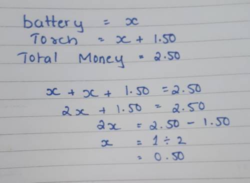 a torch and battery cost £2.50 altogether.The torch cost £1.50 more than the battery.What fraction o