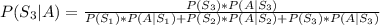 P(S_3|A) = \frac{P(S_3) * P(A|S_3)}{P(S_1) * P(A|S_1) + P(S_2) * P(A|S_2) + P(S_3) * P(A|S_3)}