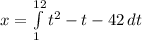 x = \int\limits^{12}_{1} {t^2 - t - 42} \, dt