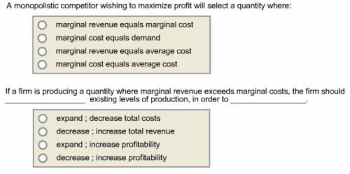 A monopolistic competitor wishing to maximize profit will select a quantity where marginal cost equa