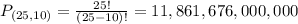 P_{(25,10)} = \frac{25!}{(25-10)!} = 11,861,676,000,000