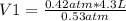 V1=\frac{0.42 atm* 4.3 L}{0.53 atm}