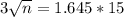 3\sqrt{n} = 1.645*15