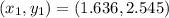 (x_1,y_1) = (1.636,2.545)