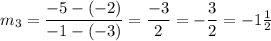 m_3=\dfrac{-5-(-2)}{-1-(-3)}=\dfrac{-3}{2}=-\dfrac32=-1\frac12