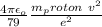 \frac{4\pi  \epsilon_o}{79} \frac{m_proton \ v^2}{e^2}