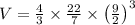 V = \frac{4}{3} \times \frac{22}{7} \times \left(\frac{9}{2}\right)^3