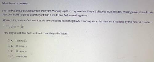 Select the correct answer. Sean and Colleen are raking leaves in their yard. Working together, they
