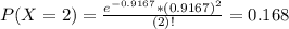 P(X = 2) = \frac{e^{-0.9167}*(0.9167)^{2}}{(2)!} = 0.168