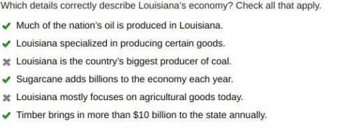 Which details correctly describe Louisiana's economy? Check all that apply.

Much of the nation's oi