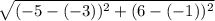 \sqrt{(-5-(-3))^2+(6-(-1))^2}