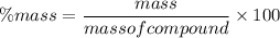 \%mass = \dfrac{mass}{mass of compound}\times 100