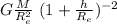 G\frac{M}{R_e^2} \ ( 1 + \frac{h}{R_e})^{-2}