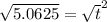 \sqrt{5.0625} =\sqrt{t}^{2}