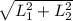 \sqrt{L_1^2 + L_2^2}