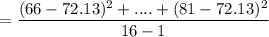 $=\frac{(66-72.13)^2+....+(81-72.13)^2}{16-1}$