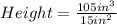 Height = \frac{105in^3}{15in^2}