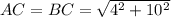 AC = BC = \sqrt {4^2 +10^2}