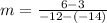 m = \frac{6 - 3}{-12 -(-14)}