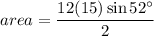 area = \dfrac{12(15) \sin 52^\circ}{2}