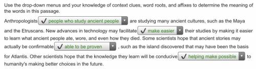 Use the drop-down menus and your knowledge of context clues, word roots, and affixes to determine th